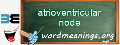 WordMeaning blackboard for atrioventricular node